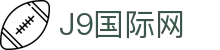 J9直营集团【CHINA】官方网站